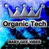 BABY GEE VIBES - Organic Tech - Single
